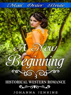 cover image of A New Beginning--Mail Order Bride Historical Western Romance